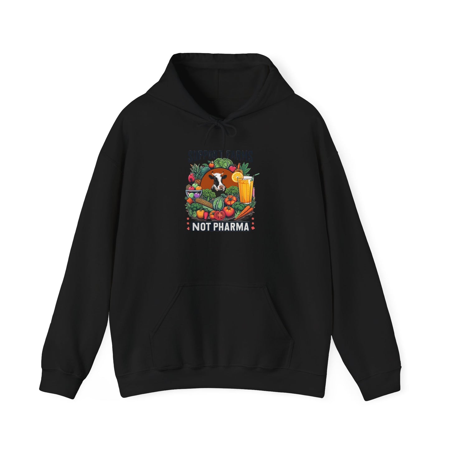 Hooded Sweatshirt - Support Farms, Not Pharma - Local Farmers & Healthy Eating Design