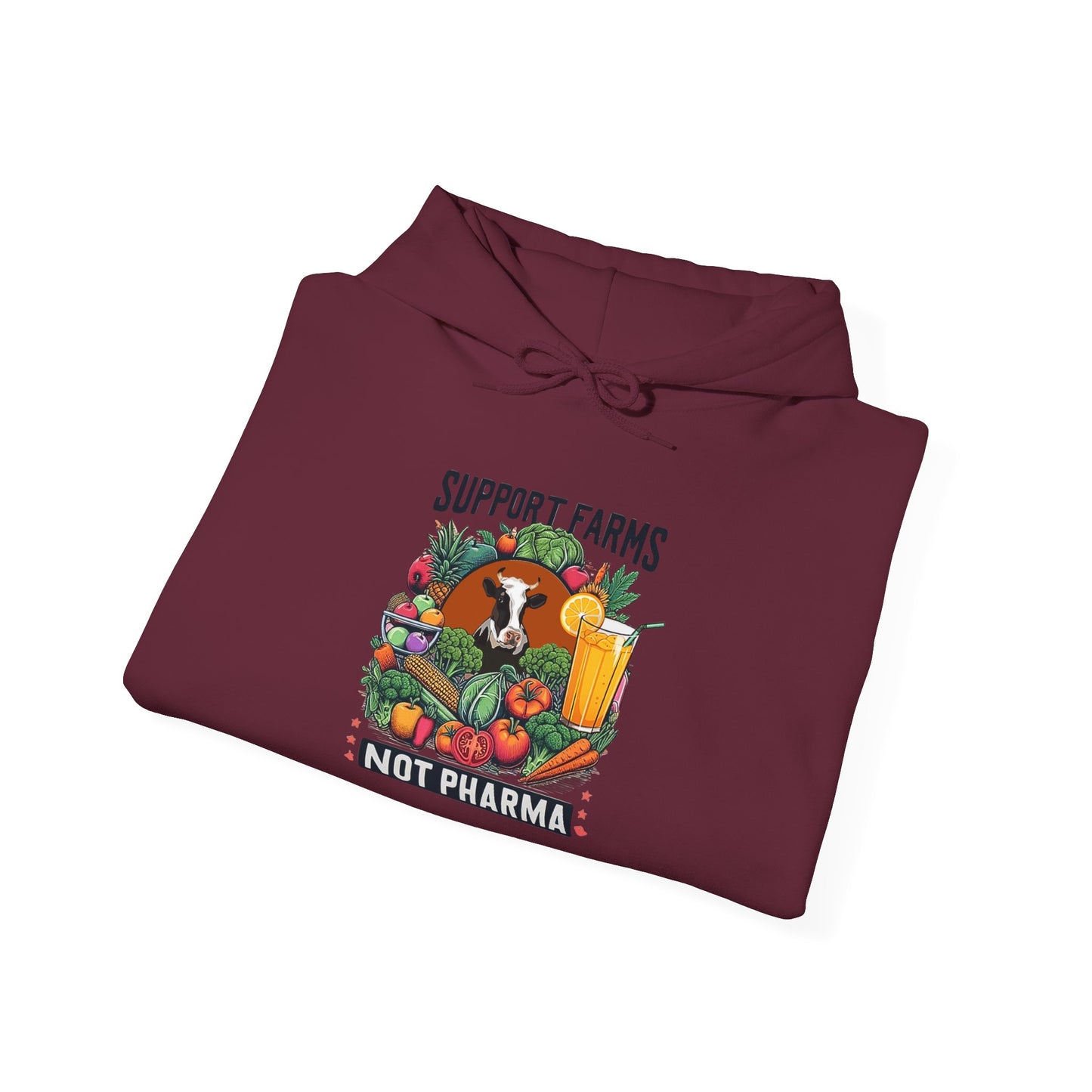 Hooded Sweatshirt - Support Farms, Not Pharma - Local Farmers & Healthy Eating Design