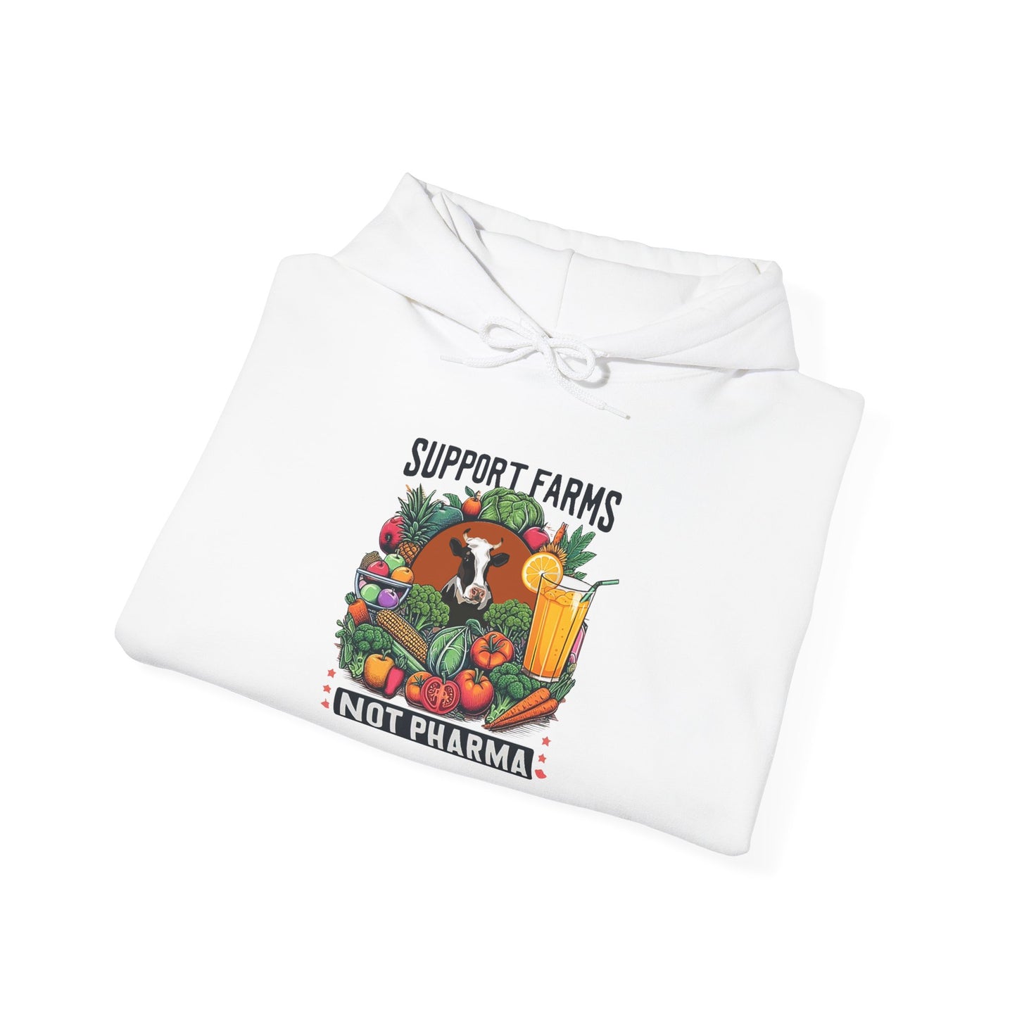 Hooded Sweatshirt - Support Farms, Not Pharma - Local Farmers & Healthy Eating Design
