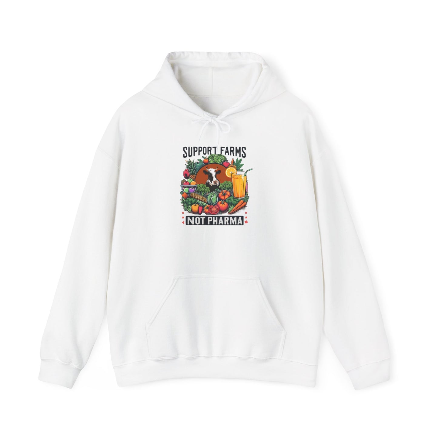 Hooded Sweatshirt - Support Farms, Not Pharma - Local Farmers & Healthy Eating Design