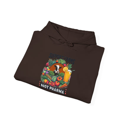 Hooded Sweatshirt - Support Farms, Not Pharma - Local Farmers & Healthy Eating Design