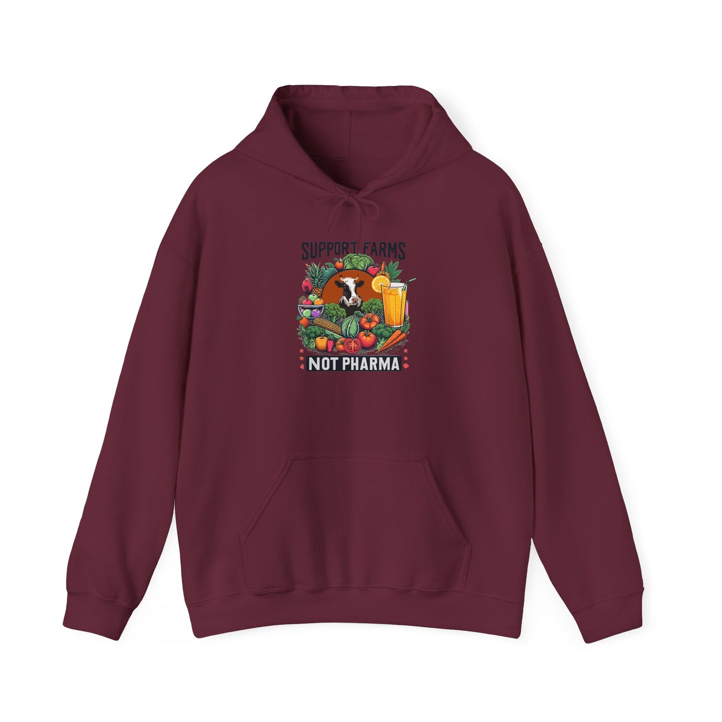 Hooded Sweatshirt - Support Farms, Not Pharma - Local Farmers & Healthy Eating Design